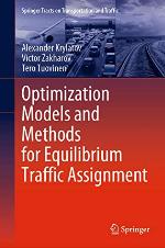 Optimization Models and Methods for Equilibrium Traffic Assignment (Springer Tracts on Transportation and Traffic Book 15)