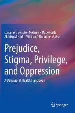 Prejudice, Stigma, Privilege, and Oppression