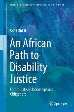 An African Path to Disability Justice Community, Relationships and Obligations