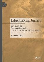 Educational Justice : Liberal Ideals, Persistent Inequality, and the Constructive Uses of Critique