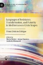 Languages of Resistance, Transformation, and Futurity in Mediterranean Crisis-Scapes