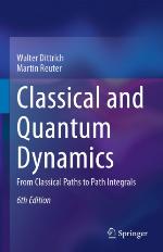 Classical and Quantum Dynamics : From Classical Paths to Path Integrals