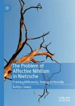 The problem of affective nihilism in Nietzsche : thinking differently, feeling differently