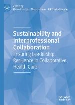 Sustainability and interprofessional collaboration : ensuring leadership resilience in collaborative health care