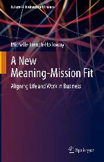 A new meaning-mission fit : aligning life and work in business