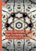 World Literature, Non-Synchronism, and the Politics of Time