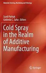 Cold spray in the realm of additive manufacturing