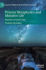 Process Metaphysics and Mutative Life