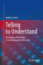 Telling to Understand : The Impact of Narrative on Autobiographical Memory