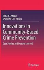 Innovations in community-based crime prevention : case studies and lessons learned