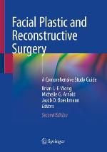 Facial plastic and reconstructive surgery : a comprehensive study guide