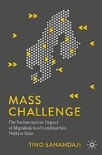 Mass challenge : the socioeconomic impact of migration to a Scandinavian welfare state