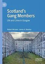 Scotland's gang members : life and crime in Glasgow