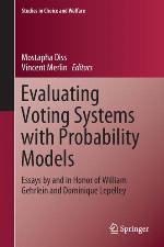 Evaluating voting systems with probability models : Essays by and in honor of William Gehrlein and Dominique Lepelley