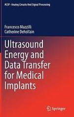 Ultrasound energy and data transfer for medical implants