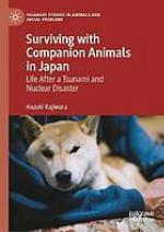 Surviving with companion animals in Japan : life after a tsunami and nuclear disaster