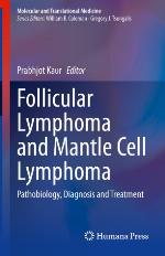Follicular Lymphoma and Mantle Cell Lymphoma : Pathobiology, Diagnosis and Treatment