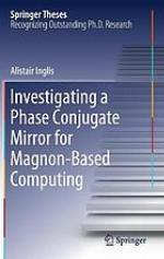 INVESTIGATING A PHASE CONJUGATE MIRROR FOR MAGNON -BASED COMPUTING.