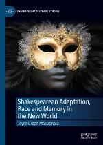 Shakespearean Adaptation, Race and Memory in the New World