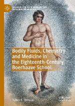 Bodily fluids, chemistry and medicine in the eighteenth-century Boerhaave School
