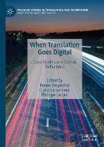 When Translation Goes Digital : Case Studies and Critical Reflections