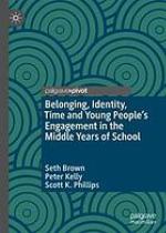 Belonging, identity, time and young peoples engagement in the middle years of school