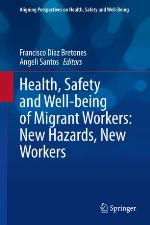 Health, safety and well-being of migrant workers: new hazards, new workers