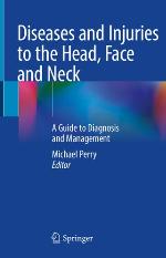 Diseases and injuries to the head, face and neck : a guide to diagnosis and management
