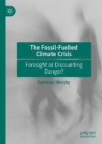 The Fossil-Fuelled Climate Crisis : Foresight or Discounting Danger?