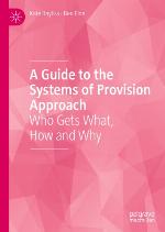 A guide to the Systems of Provision approach : who gets what, how and why