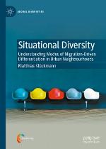 Situational diversity : understanding modes of migration-driven differentiation in urban neighbourhoods