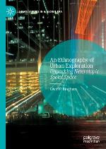 An ethnography of urban exploration : unpacking heterotopic social space
