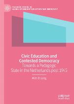 Civic Education and Contested Democracy : Towards a Pedagogic State in the Netherlands post 1945