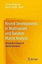 Recent developments in multivariate and random matrix analysis : Festschrift in honour of Dietrich von Rosen