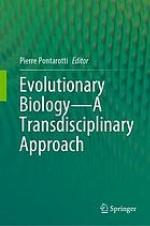 Evolutionary Biology - A Transdisciplinary Approach