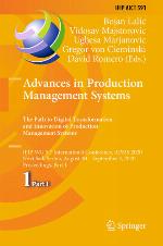 Advances in Production Management Systems. The Path to Digital Transformation and Innovation of Production Management Systems : IFIP WG 5.7 International Conference, APMS 2020, Novi Sad, Serbia, August 30 - September 3, 2020, Proceedings, Part I