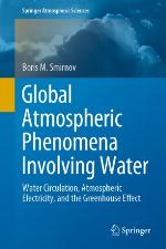 Global Atmospheric Phenomena Involving Water : Water Circulation, Atmospheric Electricity, and the Greenhouse Effect