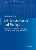 Cellular mechanics and biophysics : structure and function of basic cellular components regulating cell mechanics
