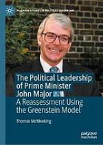 POLITICAL LEADERSHIP OF PRIME MINISTER JOHN MAJOR : a reassessment using the greenstein model.