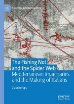 FISHING NET AND THE SPIDER WEB : mediterranean imaginaries and the making of italians.