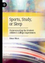 SPORTS, STUDY, OR SLEEP : understanding the student-athlete's college experiences.