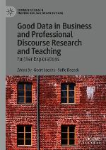 Good Data in Business and Professional Discourse Research and Teaching : Further Explorations