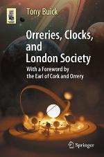 Orreries, Clocks, and London Society The Evolution of Astronomical Instruments and Their Makers
