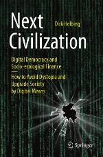 Next Civilization : Digital Democracy and Socio-Ecological Finance - How to Avoid Dystopia and Upgrade Society by Digital Means