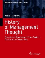 History of management thought : genesis and development from ancient origins to the present day