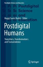 Postdigital Humans : Transitions, Transformations and Transcendence