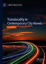 TRANSLOCALITY IN CONTEMPORARY CITY NOVELS.