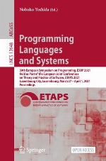 Programming languages and systems : 30th European Symposium on Programming, ESOP 2021, held as part of the European Joint Conferences on Theory and Practice of Software, ETAPS 2021, Luxembourg City, Luxembourg, March 27-April 1, 2021, proceedings