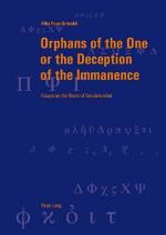 Orphans of the One or the Deception of the Immanence
