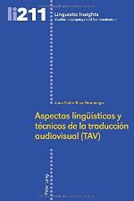 Aspectos Lingueisticos y Tecnicos de La Traduccion Audiovisual (Tav)